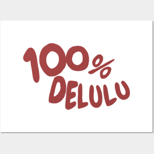 100% delulu tiktok design aesthetic meme Posters and Art